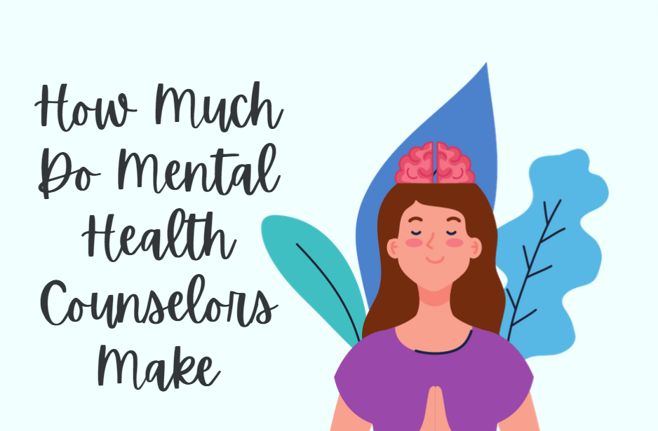 How Much Do Mental Health Counselors Make